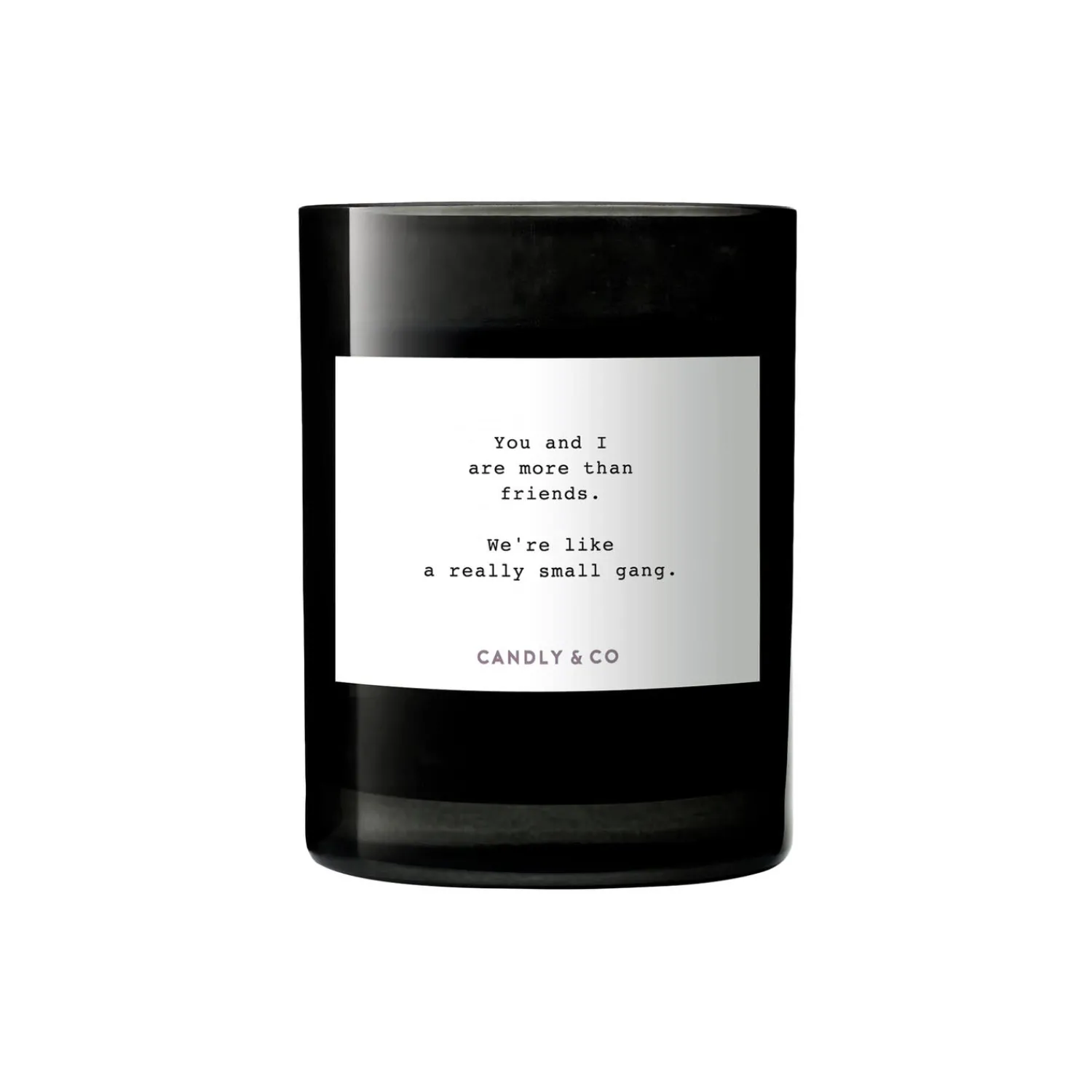 Candly & Co Lys & Duftlys-No. 8 Candle, You and I are more than friends. We're like a really small gang